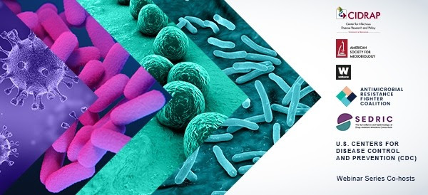 Image of pathogens and names of organizations hosting the webinar, including CIDRAP, American Society for Microbiology, Wellcome Trust, Antimicrobial Resistance Fighter Coalition, SEDRIC, and CDC