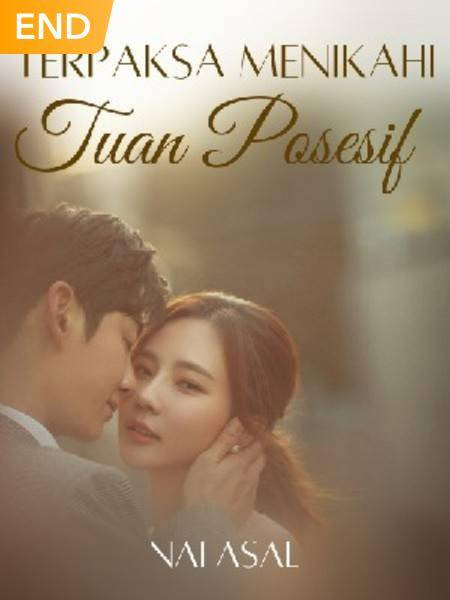 Terpaksa menikah karena takut foto tanpa. Terpaksa Menikahi Tuan Posesif Updated 132 Episodes Novel Online Noveltoon