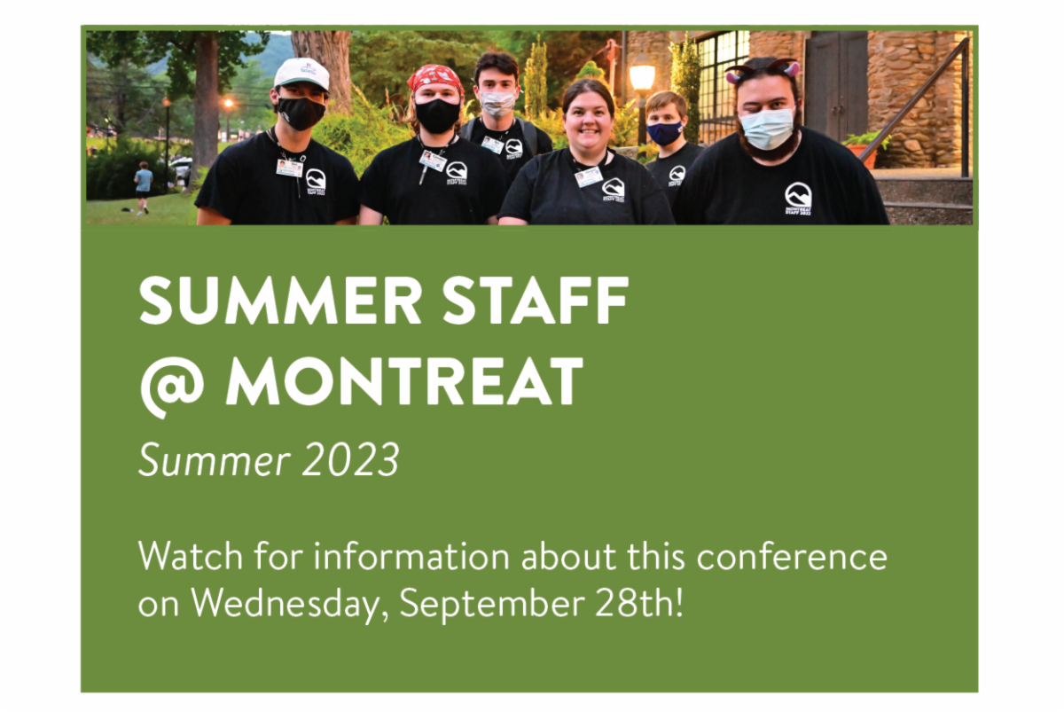 Summer Staff @ Montreat: Watch for information about this conference on Wednesday, September 28th!