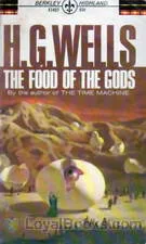 The Food of the Gods and How it
            Came to Earth by H. G. Wells