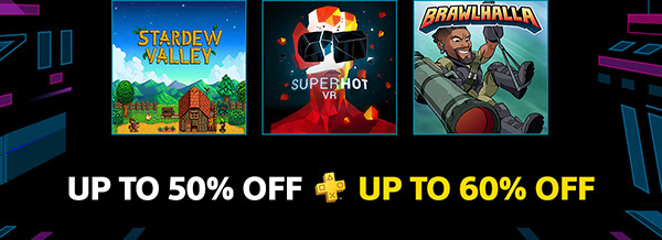 STARDEW VALLEY | SUPERHOT VR | BRAWLHALLA | UP TO 50% OFF | + UP TO 60% OFF