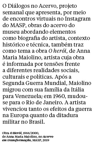 O Diálogos no Acervo, projeto semanal que apresenta, por meio de encontros virtuais no Instagram do MASP - Anna Maria Maiolino no Acervo em transformação, em 2019