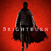 BRIGHTBURN - Final Trailer Now Available!