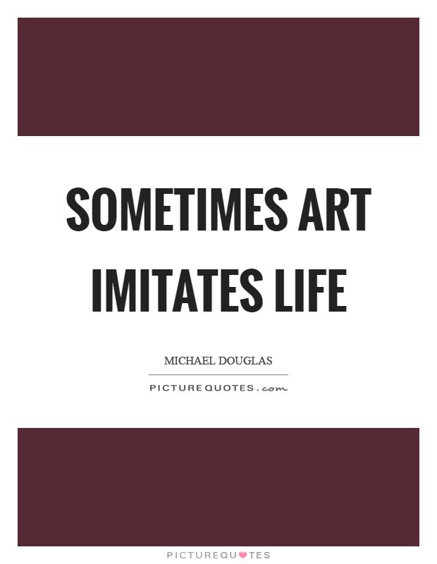 Check spelling or type a new query. Sometimes Art Imitates Life Picture Quotes