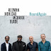 [News]Joshua Redman, Brad Mehldau, Christian McBride & Brian Blade lançam "Roundagain"