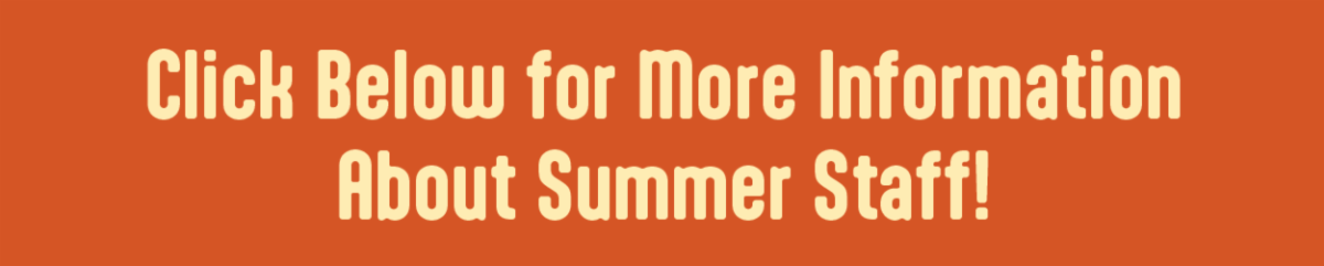 Click Below for More Information About Summer Staff!