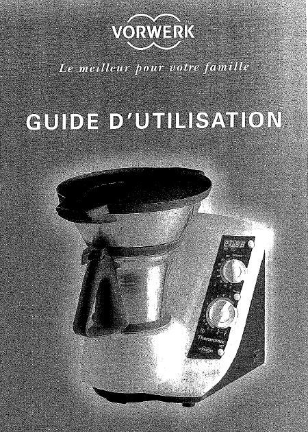 Mode Emploi Vorwerk 3300 - Que Pensez Vous Du Thermomix ...