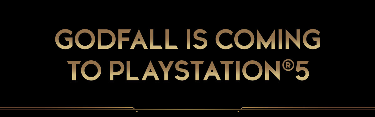 GODFALL IS COMING TO PLAYSTATION(R)5