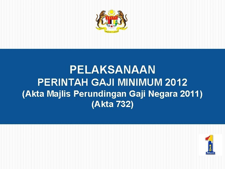 13 jam untuk pekerja yang layak menerima petua, dalam keadaan tertentu. Pelaksanaan Perintah Gaji Minimum 2012 Akta Majlis Perundingan
