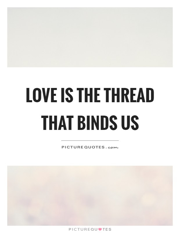 We did not find results for: Love Is The Thread That Binds Us Picture Quotes