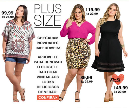 Plus Size - Chegaram novidades imperdíveis! | Aproveite para renovar o closet e dar boas vindas aos looks deliciosos de verão - Confira