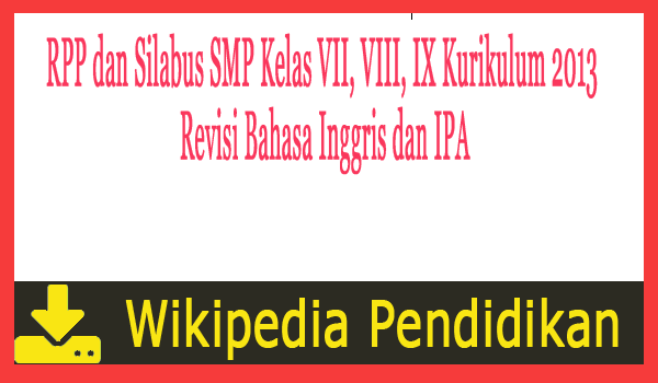 RPP dan Silabus SMP Kelas VII, VIII, IX Kurikulum 2013 ...