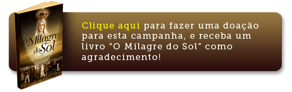 Clique aqui para fazer uma doação para esta campanha, e receba um livro “O Milagre do Sol” como agradecimento!