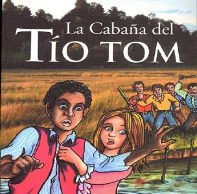 La Cabaña Del Tio Tom Completo / La Cabana Del Tio Tom : La obra tiene la esclavitud como tema ...