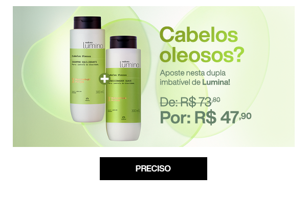 Cabelos oleosos? Aposte nesta dupla imbatível de Lumina!