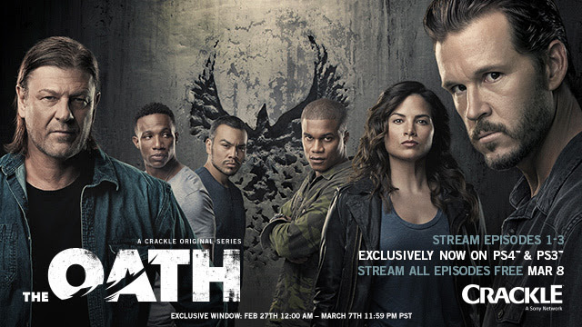 A CRACKLE ORIGINAL SERIES | THE OATH | STREAM EPISODES 1-3 EXCLUSIVELY NOW ON PS4™ & PS3™ STREAM ALL EPISODES FREE MAR 8 | CRACKLE  | EXCLUSIVE WINDOW: FEB 27TH 12:00 AM - MARCH 7TH 11:59 PM PST