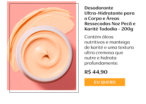 Desodorante Ultra-Hidratante para o Corpo e Áreas Ressecadas Noz Pecã e Karité Tododia - 200g