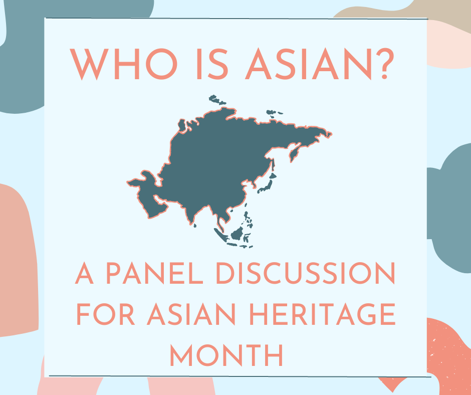 Who is Asian: A Panel Discussion for Asian Heritage Month