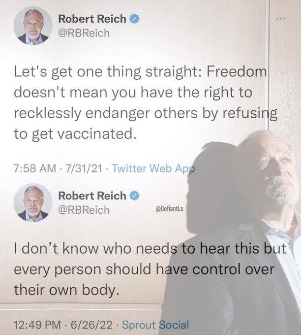 Hypocrite: Robert Reich. In one tweet he condemnd everyone who refuses to get a mandatory caccine. Then later tweets that people should have full control of their own bodies always and forever.