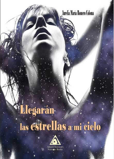 Llegarán las estrellas a mi cielo, una obra de Aurelia María Romero Coloma.