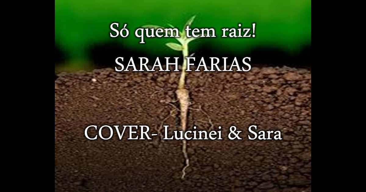Só Quem Tem Raiz Baixar - Só quem tem raiz sarah farias ...