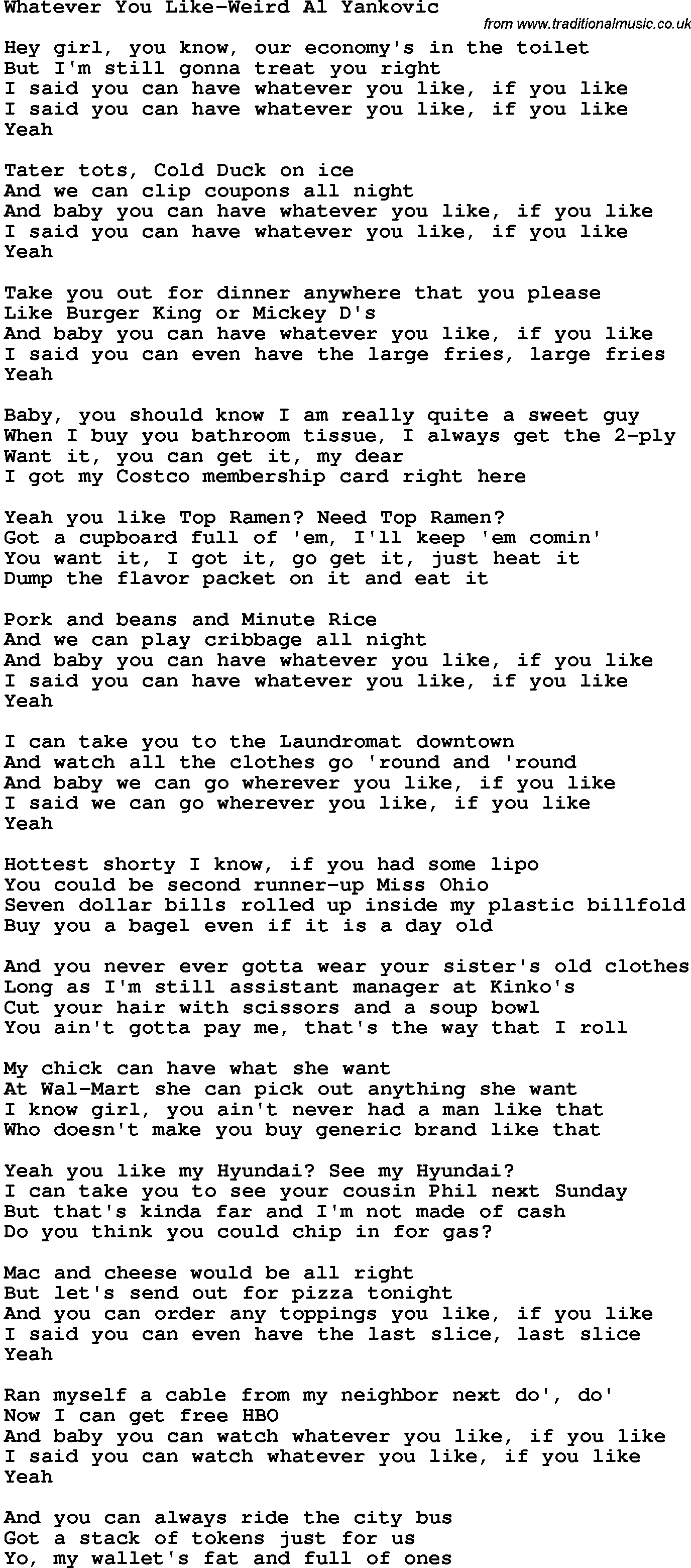 Also known as and, baby, you can have whatever you like lyrics. Novelty Song Whatever You Like Weird Al Yankovic Lyrics