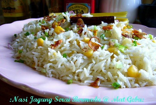 NASI JAGUNG SERAI BERMADU - Dapur Tanpa Sempadan