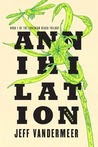 Annihilation (Southern Reach Trilogy, #1)