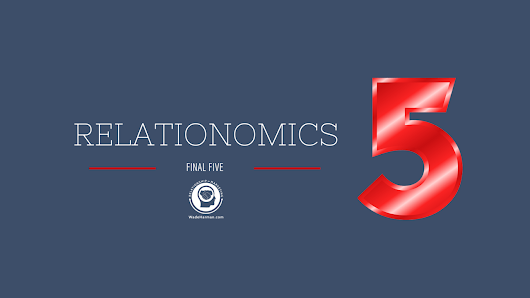 Relationomics: The Final Five People Your #Business Needs