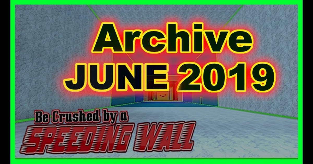 Roblox Get Crushed By A Speeding Wall Codes June 2019 - roblox get crushed by a speeding wall codes