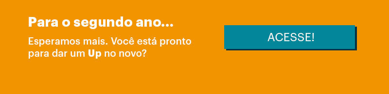 ara o segundo ano...
Esperamos mais. Você está pronto para dar um Up no novo? ACESSE