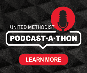 Learn more about United Methodist Podcast-a-thon