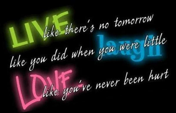 Live Life Like Theres No Tomorrow Quotes Lifecoolquotes