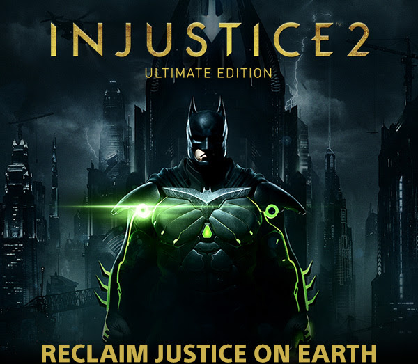 INJUSTICE™ 2 | ULTIMATE EDITION | RECLAIM JUSTICE ON EARTH