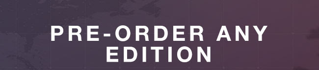 PRE-ORDER ANY EDITION