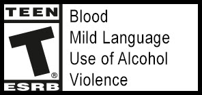 TEEN T® ESRB | Alcohol Reference | Blood | Language | Suggestive Themes | Violence