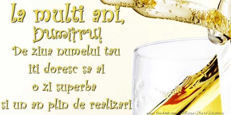 Este ziua iubitului tau, dar un simplu la multi ani! nu te ajuta sa iesi suficient in evidenta. Mesaje De Sfantul Dumitru UrÄƒri Sms Uri È™i FelicitÄƒri De La MulÈ›i Ani