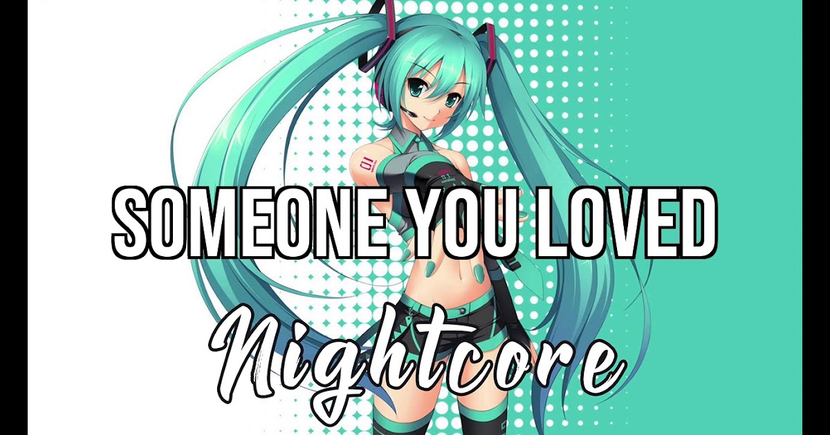 Game Cheats Nightcore Someone You Loved Lewis Capaldi - someone you loved nightcore roblox id youtube