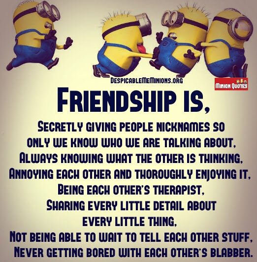 These minion quotes are great for sharing with your friends and are perfect for sharing around the office for a great laugh at work. Joke For Saturday 29 August 2015 From Site Minion Quotes Friendship Is