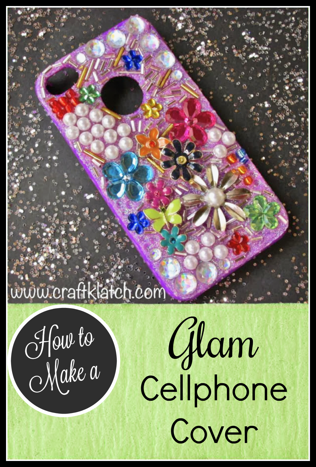 This glitter cell case is made from foam sheets. Diy Glam Cell Phone Case Glitter Jewels Pearls And Charms How To Craft Klatch