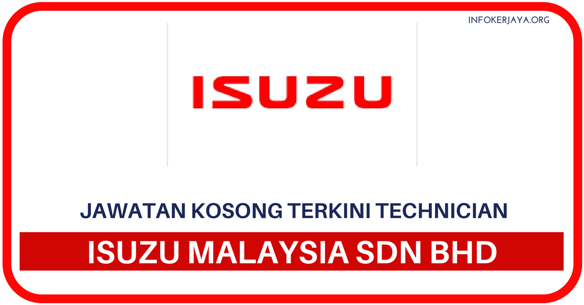 Dong fah sdn bhd, campbell street (25 january 2013). Jawatan Kosong Terkini Isuzu Malaysia Sdn Bhd Jawatan Kosong Terkini
