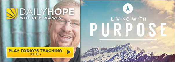 Find your hope for today. Love, learn, and live the Word
with Rick Warren.