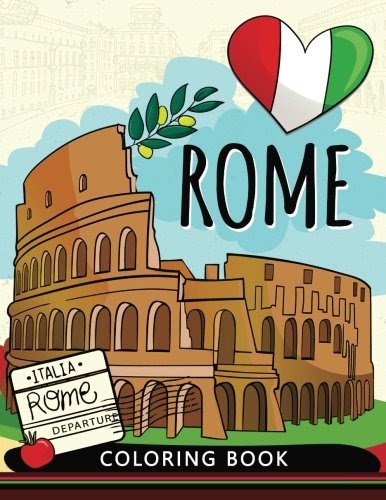 Download Download: Rome Coloring Book: Adults Stress-relief Coloring Book For Grown-ups (Italy) by ...