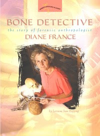 Bone Detective: The Story of Forensic Anthropologist Diane France