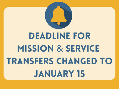 Deadline for Mission & Service Transfers Changed to January 15