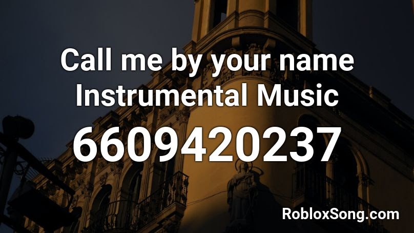 Call Me By Your Name Roblox Id Code Full Song Italia Wallpaper