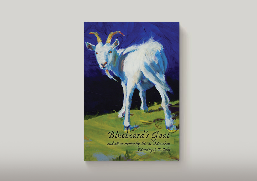 A detractor of democracy, religion, and social norms, these h.l. Bluebeard S Goat And Other Stories By H L Mencken Dufour Editions
