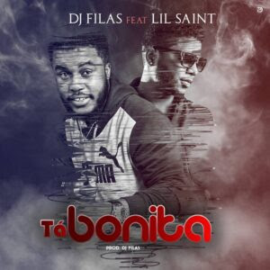 Dj Filas - Tá Bonita (feat. Lil Saint) 2018