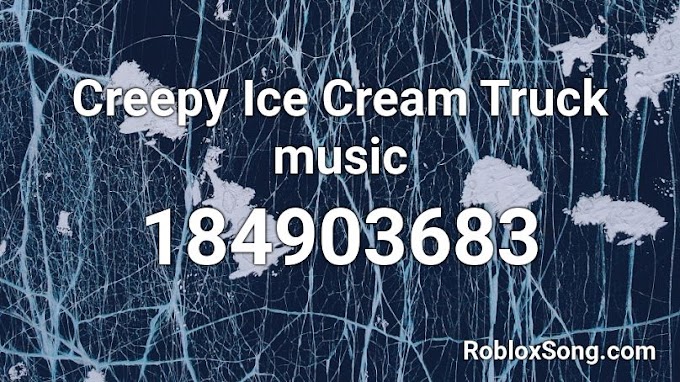 Ice Cream Roblox Id Creepy Ice Cream Truck Music Roblox Id Roblox Music Codes Ice Cream - band roblox id