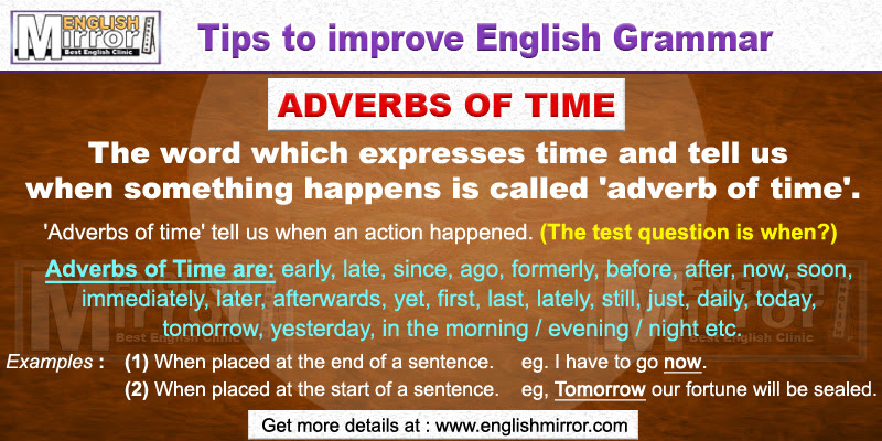 These adverbs can describe how often, how long or when something takes place. Adverbs Of Time A Word Which Expresses Time And Tell Us When Something Happens English Mirror